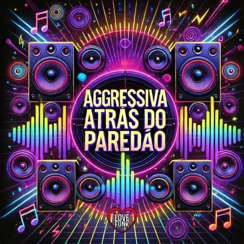 Agressiva Atrás do Paredão (Explicit)