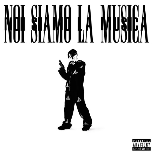 NOI SIAMO LA MUSICA (Explicit)