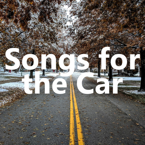 Songs for the Car (Explicit)