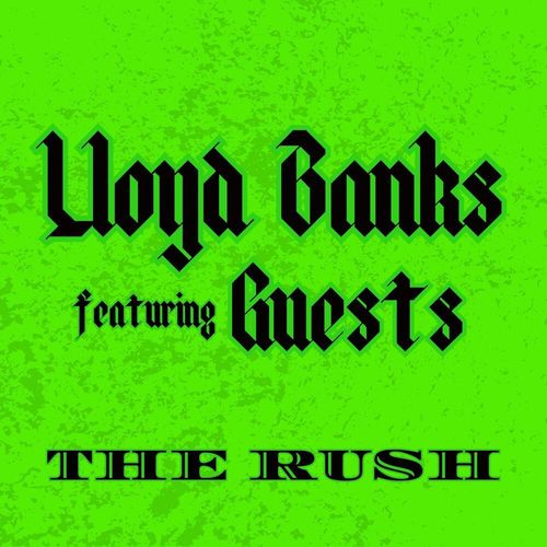 The Rush: Lloyd Banks featuring Guests (Explicit)