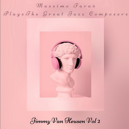 Massimo Faraò plays The Great Jazz Composers - Jimmy Van Heusen, Vol. 2