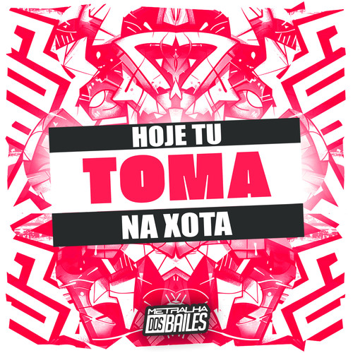 Hoje Tu Toma na Xota (Explicit)