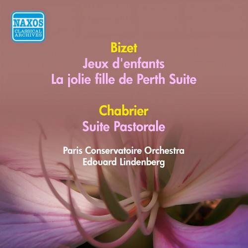 BIZET, G.: Jeux d'enfants / La jolie fille de Perth Suite / CHABRIER, E.: Suite pastorale (Paris Conservatoire Orchestra, Lindenberg) [1953]