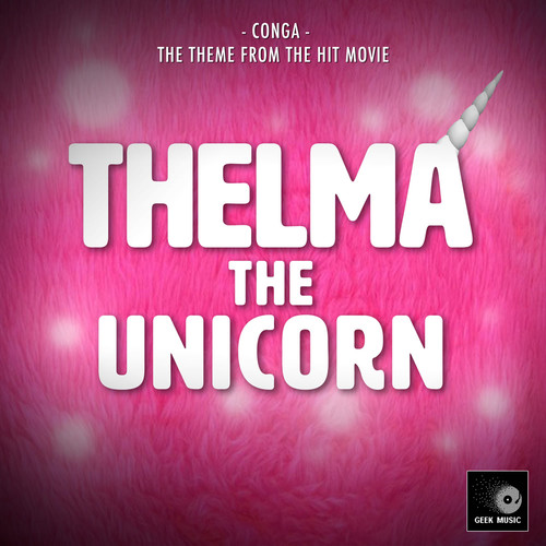 Conga (From Thelma And The Unicorn)