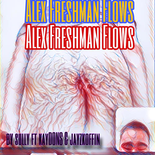 Alex Freshman Flows (feat. kayDONS & jayzkoffin) [Explicit]