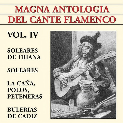 Magna Antologa Del Cante Flamenco vol. IV