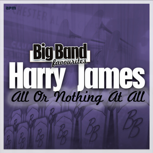 All or Nothing at All - Big Band Favourites