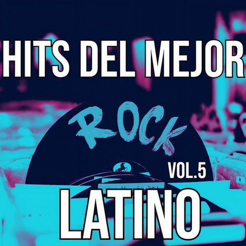 Hits Del Mejor Rock Latino Vol. 5 (Explicit)