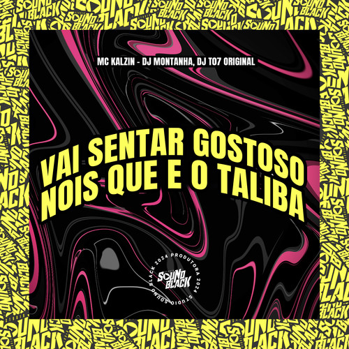 Vai Sentar Gostoso, Nois Que e o Taliba (Explicit)