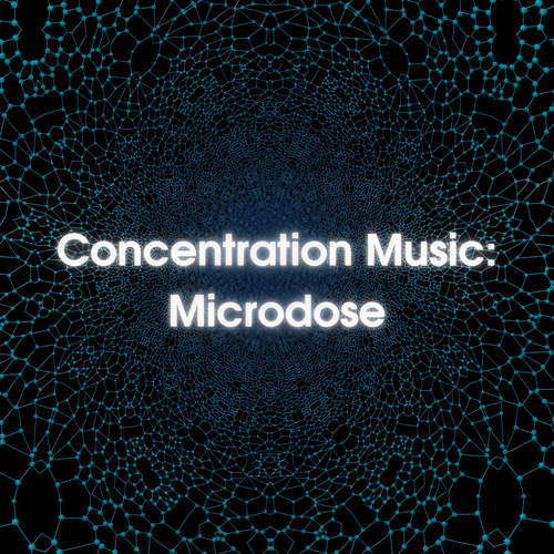 Concentration Music: Microdose (Explicit)