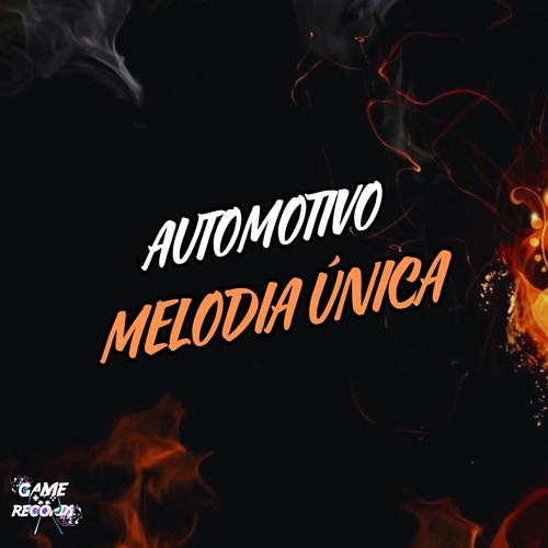 Automotivo Melodia Única (Explicit)