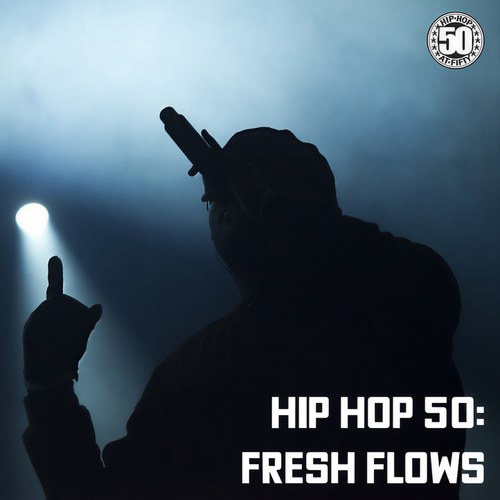 Hip Hop 50: Fresh Flows (Explicit)