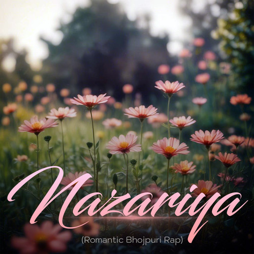 Nazariya (Romantic Bhojpuri Rap)