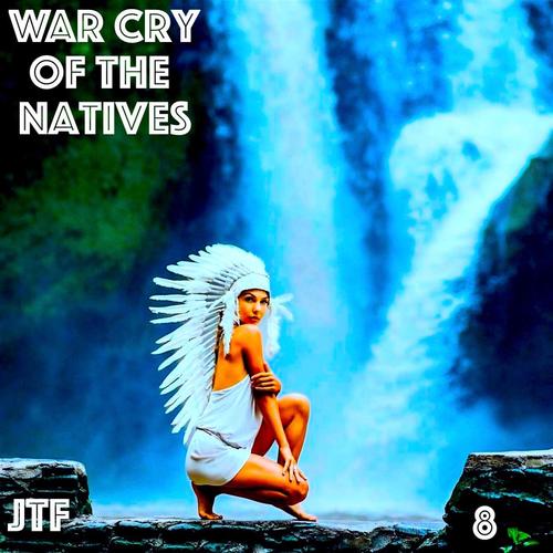 War Cry of the Natives (Explicit)