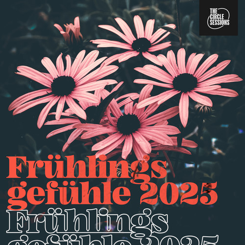 Frühlingsgefühle 2025 by The Circle Sessions (Explicit)