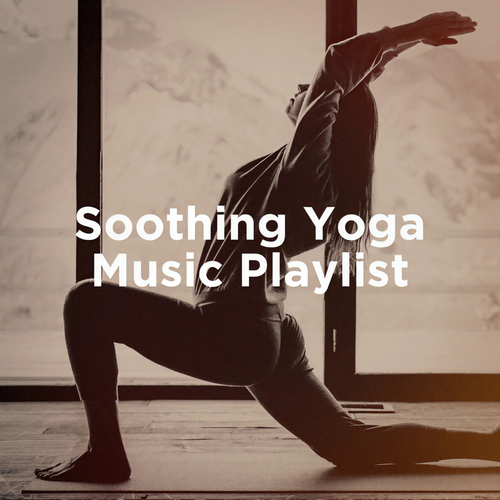 Soothing Yoga Music Playlist