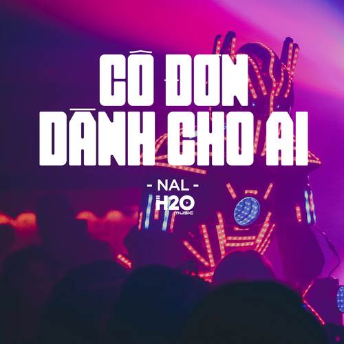 Cô Đơn Dành Cho Ai (Remix House)