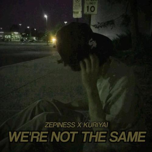 WE'RE NOT THE SAME (feat. kuriyai) [Explicit]