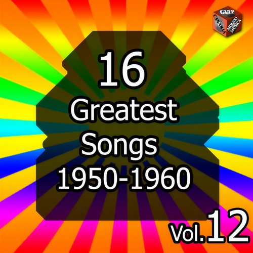 16 Greatest Songs 1950-1960, Vol. 12