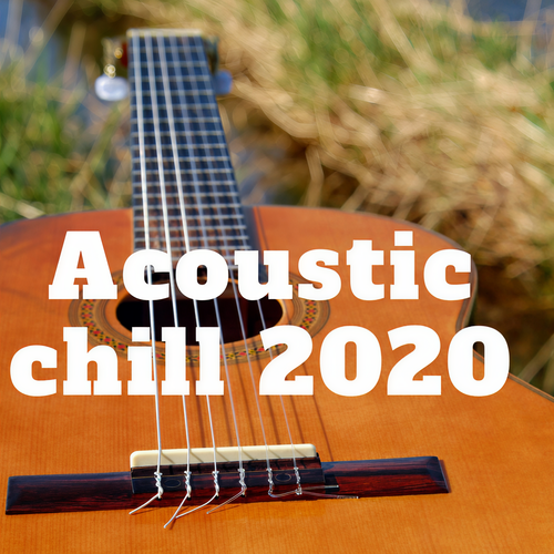 Acoustic chill 2020 (Explicit)