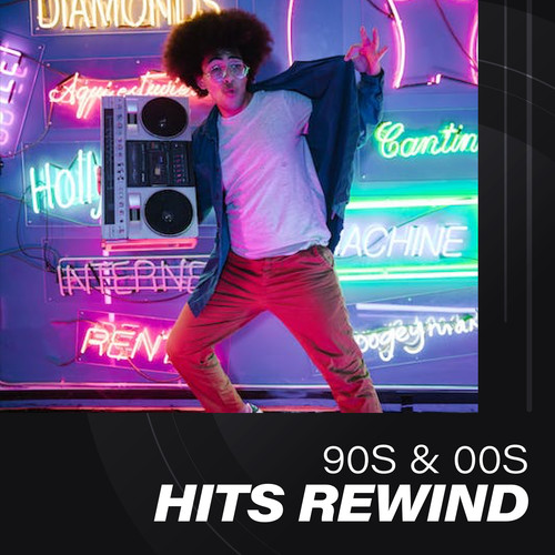 90s & 00s Hits Rewind (Explicit)