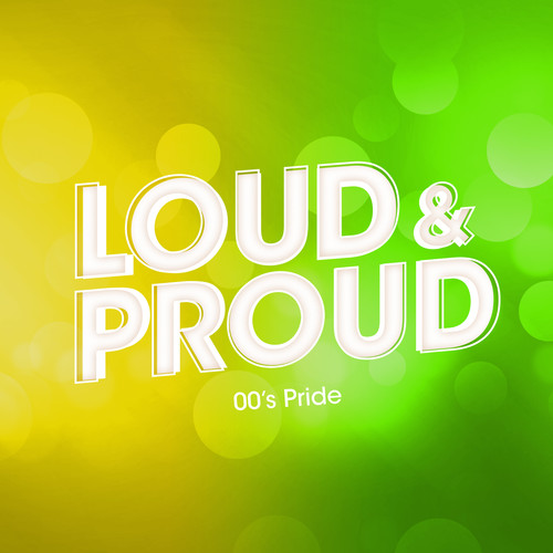 LOUD & PROUD: 00's Pride (Explicit)