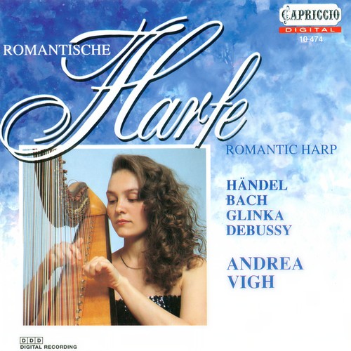 Harp Recital: Vigh, Andrea - BACH, J.S. / HANDEL, G.F. / PESCETTI, G.B. / GLINKA, M.I. / DURAND, A. / DEBUSSY, C. / FAURE, G.