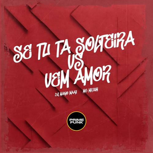 Se tu ta Solteira VS Vem Amor (Explicit)