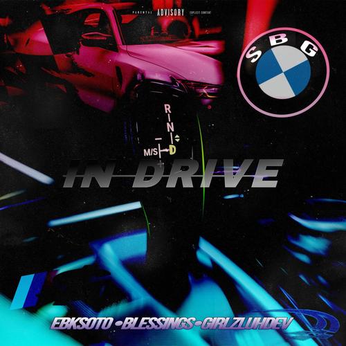 In drive (feat. GirlzLuhDev & Blessings) [Explicit]