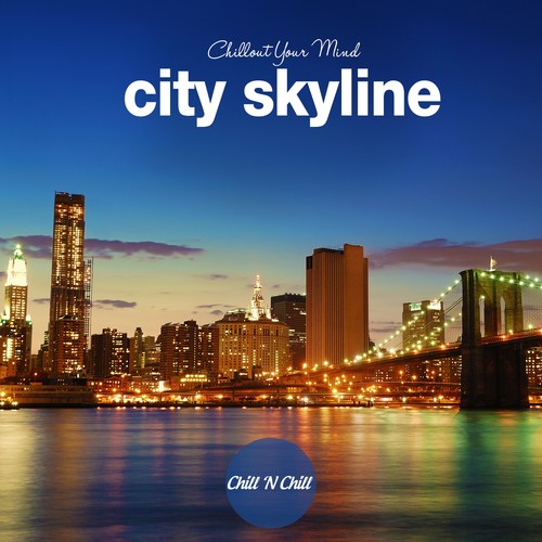 City Skyline: Chillout Your Mind