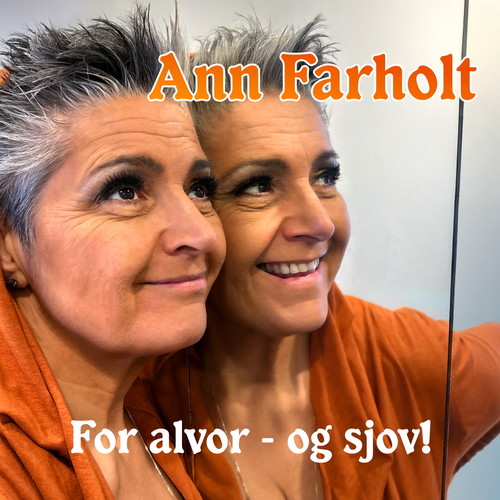 Ann Farholt for alvor - og sjov!