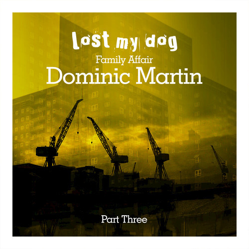 Family Affair: Dominic Martin (Part Three)