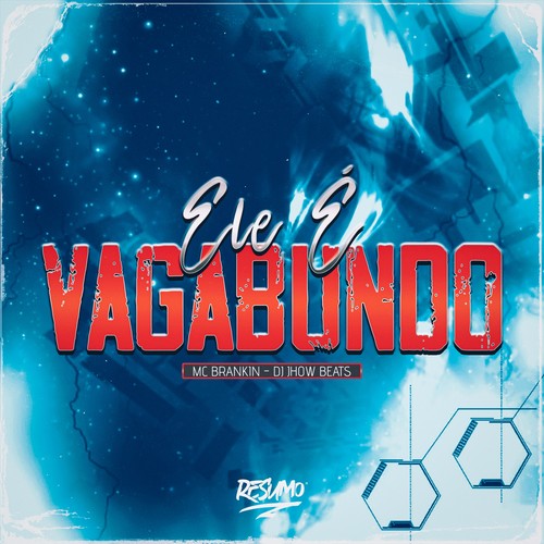 ELE É VAGABUNDO (Explicit)