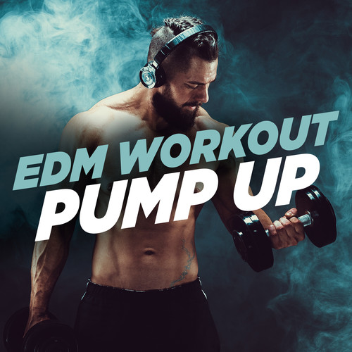 EDM Workout Pump-Up (Explicit)