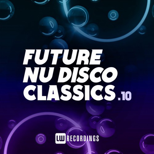 Future Nu Disco Classics, Vol. 10