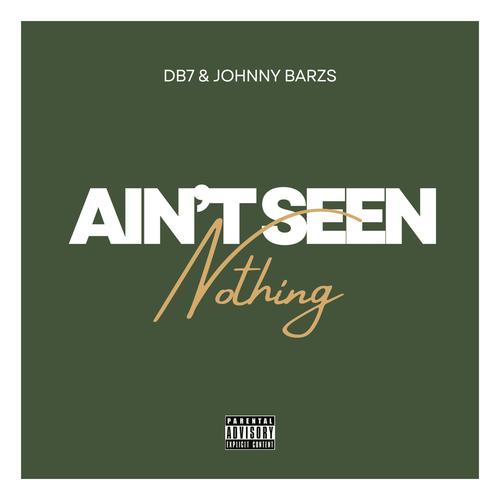 Ain't Seen Nothing (Explicit)