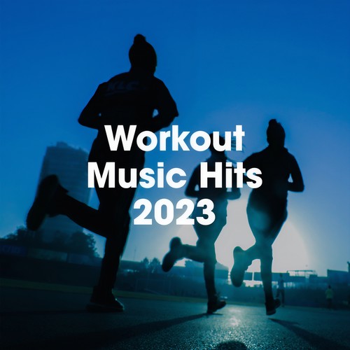 Workout Music Hits 2023 (Explicit)