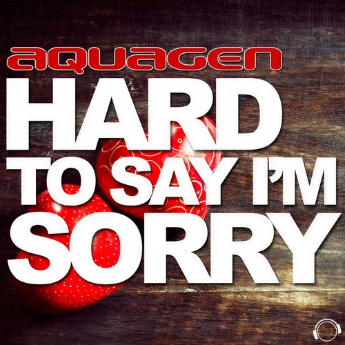 Hard to Say I'm Sorry (Remixes)