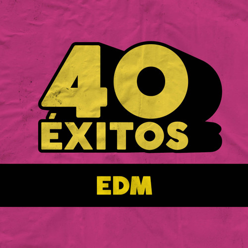 40 Éxitos: EDM (Explicit)