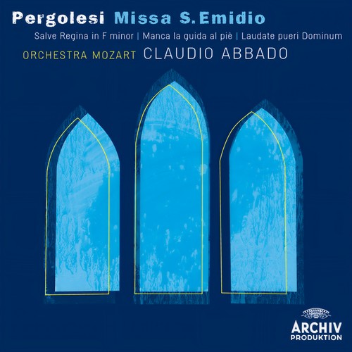 Pergolesi: Missa S. Emidio; Salve Regina in f Minor; Manca la guida al piè; Laudate pueri Dominum