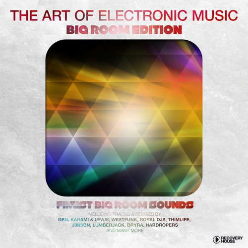 The Art of Electronic Music - Big Room Edition