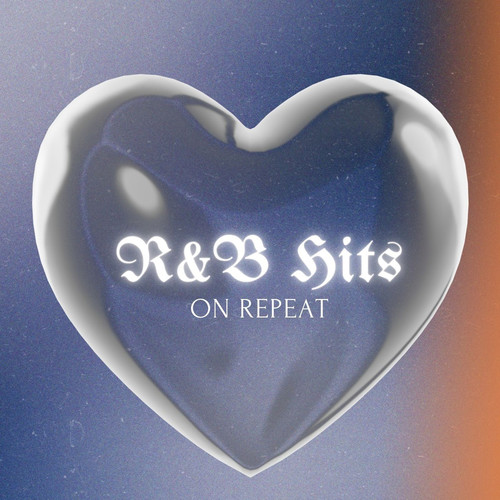 R&B Hits ON REPEAT (Explicit)