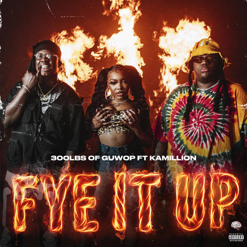 Fye It Up (Explicit)