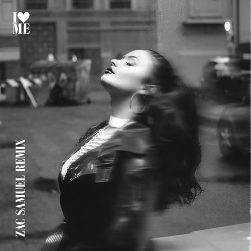 I Love Me (Zac Samuel Remix) [Explicit]