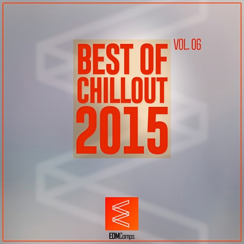 Best of Chillout 2015, Vol. 06