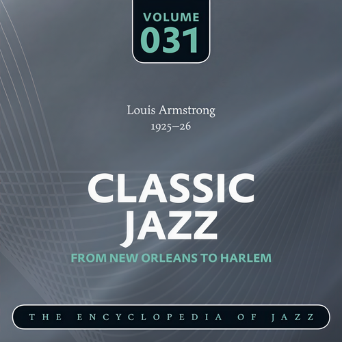 Classic Jazz- The Encyclopedia of Jazz - From New Orleans to Harlem, Vol. 31