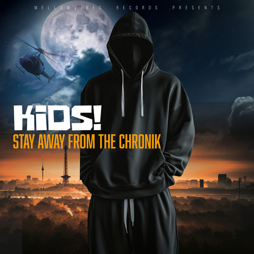 Kids! Stay Away From The Chronik (Explicit)