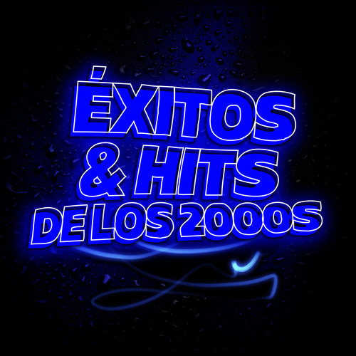 Éxitos & Hits de los 2000s (Explicit)