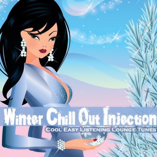 Winter Chill Out Injection (Cool Easy Listening Lounge Tunes)