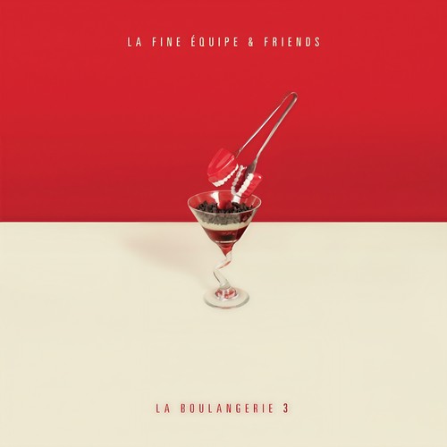 La Boulangerie, Vol. 3 (La Fine Équipe & Friends)